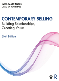 contemporary selling building relationships creating value 6th edition mark w. johnston  , greg w. marshall