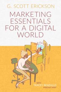marketing essentials for a digital world 1st edition g. scott erickson 9798985849257
