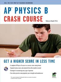 ap physics b crash course get a higher score in less time 1st edition rebecca howell 073860934x, 0738670731,