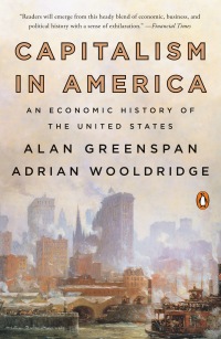 capitalism in america an economic history of the united states 1st edition alan greenspan, adrian wooldridge