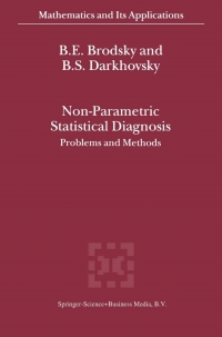 non parametric statistical diagnosis problems and methods 1st edition e. brodsky, b.s. darkhovsky 0792363280,