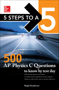 5 steps to a 5 500 ap physics c questions to know by test day 1st edition hugh henderson 1259860027,