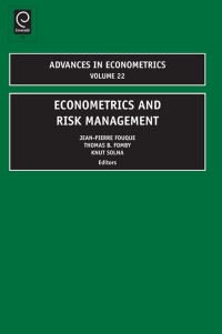econometrics and risk management volume 22 1st edition thomas b. fomby , jean-pierre fouque , knut solna