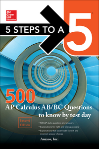 5 steps to a 5 500 ap calculus ab bc questions to know by test day 2nd edition anaxos, inc. 1259644308,