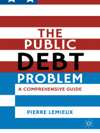 the public debt problem a comprehensive guide 1st edition p. lemieux 1137298065, 1137313021, 9781137298065,