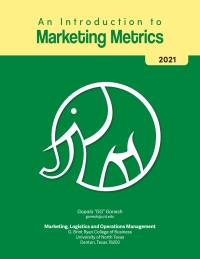 an introduction to marketing metrics 2021 2nd edition gopala ganesh 1644851997, 1644852780, 9781644851999,
