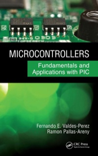 microcontrollers fundamentals and applications with pic 1st edition fernando e. valdes-perez , ramon