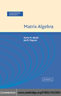 matrix algebra 1st edition karim m. abadir, jan r. magnus 0521537460, 0511343175, 9780521537469,