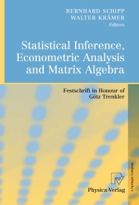 statistical inference econometric analysis and matrix algebra 1st edition bernhard schipp, walter krämer