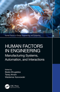 human factors in engineering manufacturing systems  automation  and interactions 1st edition beata mrugalska