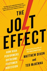 the jolt effect how high performers overcome customer indecision 1st edition matthew dixon ,  ted mckenna