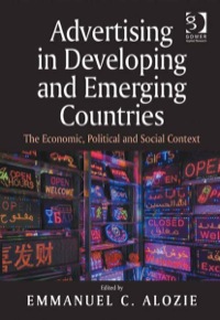 advertising in developing and emerging countries the economic political and social context 1st edition