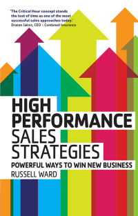 high performance sales strategies powerful ways to win new business 1st edition russell ward 0273792857,