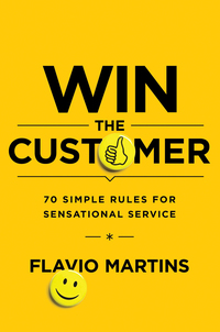 win the customer 70 simple rules for sensational service 1st edition flavio martins 0814436242, 0814436250,