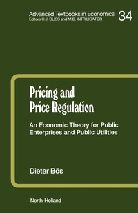 pricing and price regulation an economic theory for public enterprises and public utilities 1st edition d.
