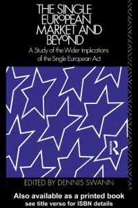 the single european market and beyond a study of the wider implications of the single european act 1st