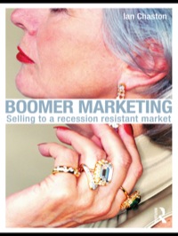 boomer marketing selling to a recession resistant market 1st edition ian chaston 0415489636, 1134010044,