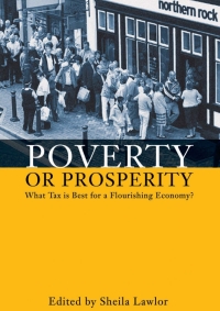 poverty or prosperity what tax is best for a flourishing economy 2nd edition sheila lawlor 1845401964,