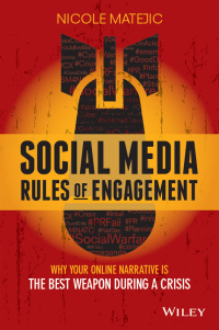 social media rules of engagement why your online narrative is the best weapon during a crisis 1st edition