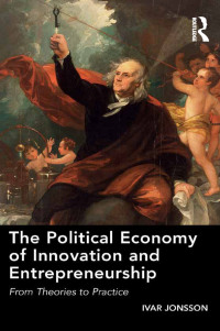 the political economy of innovation and entrepreneurship 1st edition ivar jonsson 1472466829, 1317020820,