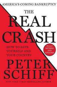 the real crash americas coming bankruptcy how to save yourself and your country 2nd edition peter d. schiff