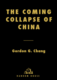 the coming collapse of china 1st edition gordon g. chang 037550477x, 1588360210, 9780375504778, 9781588360212