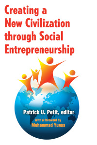 creating a new civilization through social entrepreneurship 1st edition patrick petit 1412810949,