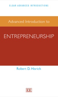 advanced introduction to entrepreneurship 1st edition robert d. hisrich 1782546162, 1782546154,