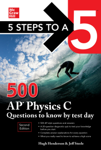 5 steps to a 5 500 ap physics c questions to know by test day 2nd edition hugh henderson, jeff steele