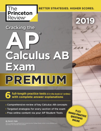 cracking the ap calculus ab exam premium edition 2019 1st edition the princeton review 1524757977,