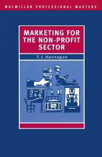 marketing for the non profit sector 1st edition tim hannagan 0333525825, 1349116327, 9780333525821,