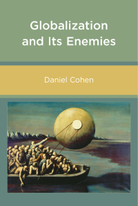 globalization and its enemies 1st edition daniel cohen 026203350x, 0262266636, 9780262033503, 9780262266635