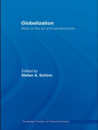 globalization state of the art and perspectives 1st edition stefan a. schirm 0415547776, 1134135203,