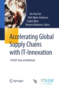 accelerating global supply chains with it innovation itaide tools and methods 1st edition yao-hua tan ,