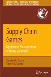 supply chain games operations management and risk valuation 1st edition konstantin kogan , charles s. tapiero