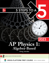 5 steps to a 5 ap physics 1 algebra based 2023 1st edition greg jacobs 1264489889, 1264493193,