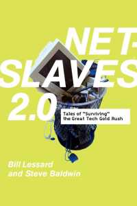 net slaves 2.0 tales of surviving the great tech gold rush 1st edition steve baldwin , bill lessard