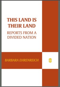 this land is their land reports from a divided nation 1st edition barbara ehrenreich 0805090150, 1429936711,