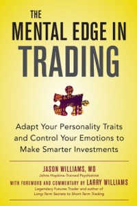 the mental edge in trading  adapt your personality traits and control your emotions to make smarter