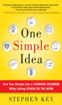one simple idea turn your dreams into a licensing goldmine while letting others do the work 1st edition