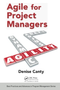 agile for project managers 1st edition denise canty , ginger levin 1482244985, 1482244993, 9781482244984,