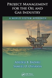 project management for the oil and gas industry a world system approach 1st edition adedeji b. badiru ,