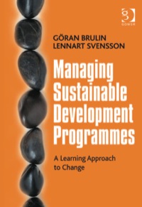 managing sustainable development programmes a learning approach to change 1st edition gran brulin , lennart