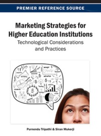 marketing strategies for higher education institutions technological considerations and practices 1st edition