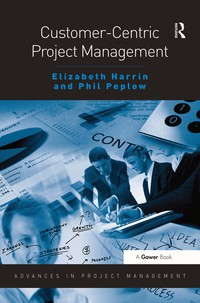 customer centric project management 1st edition elizabeth harrin , phil peplow 1138461024, 1351946609,