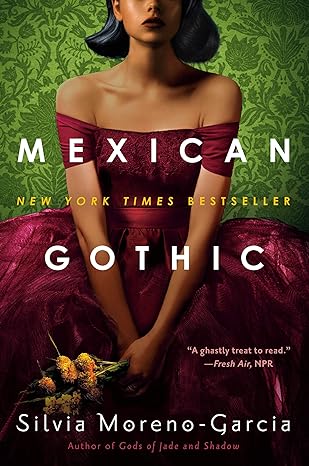 mexican gothic author of gods of jade and shadow  silvia moreno-garcia 052562080x, 978-0525620808
