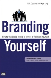 branding yourself how to use social media to invent or reinvent yourself 1st edition erik deckers ,  kyle