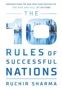 the 10 rules of successful nations 1st edition ruchir sharma 0393651940, 0393651959, 9780393651942,