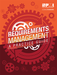 requirements management a practice guide 1st edition project management institute 1628250895, 1628251093,