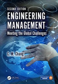 engineering management meeting the global challenges 2nd edition c. m. chang 1498730078, 1498730108,
